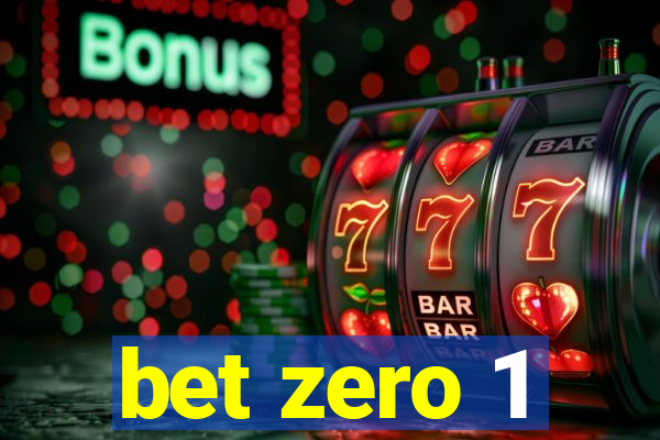 bet zero 1